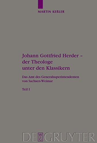 Johann Gottfried Herder - der Theologe unter den Klassikern (Arbeiten Zur Kirchengeschichte)