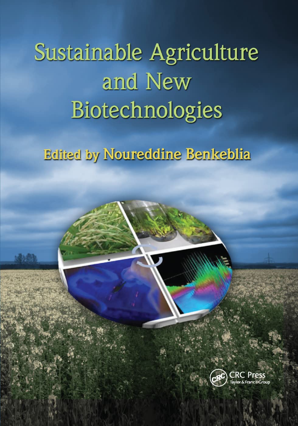 Sustainable Agriculture and New Biotechnologies (Advances in Agroecology)