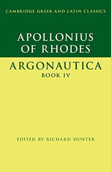 APOLLONIUS OF RHODES: Argonautica Book IV (Cambridge Greek and Latin Classics)