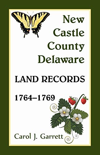 New Castle County, Delaware Land Records, 1764-1769