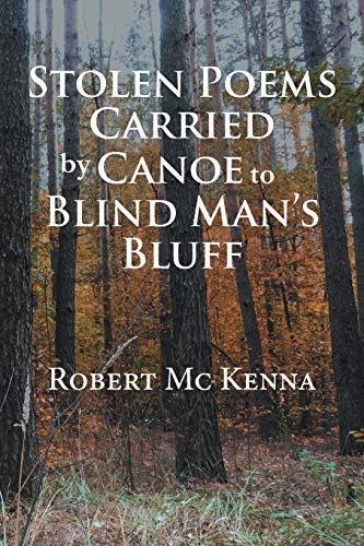 Stolen Poems Carried by Canoe to Blind Man’s Bluff