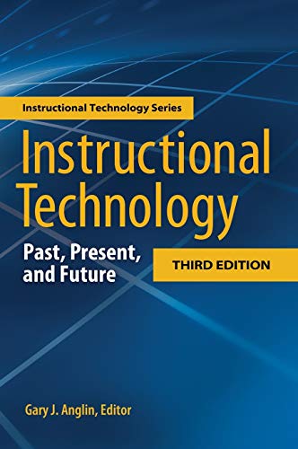Instructional Technology: Past, Present, and Future