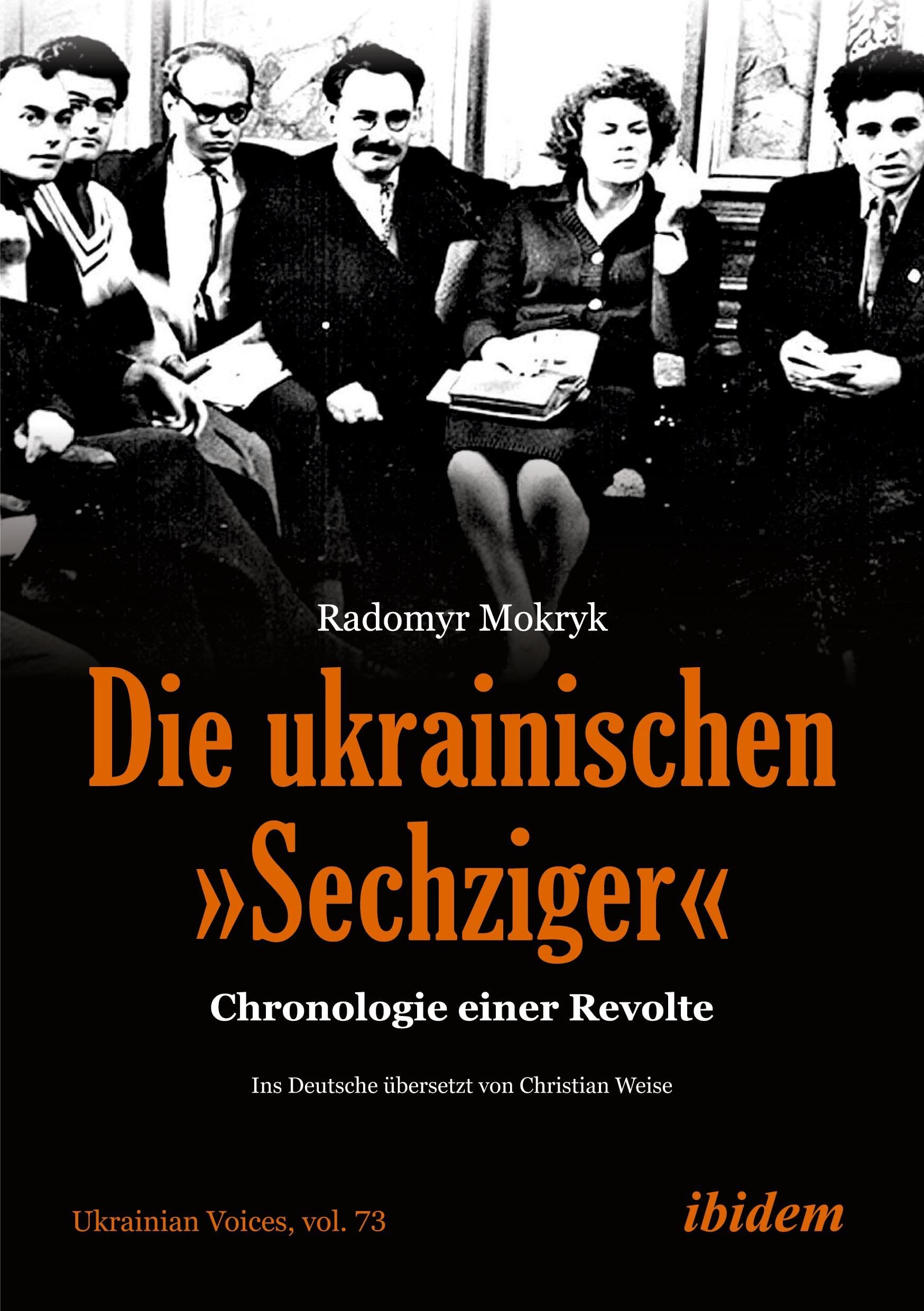 Die ukrainischen »Sechziger«: Chronologie einer Revolte (Ukrainian Voices)
