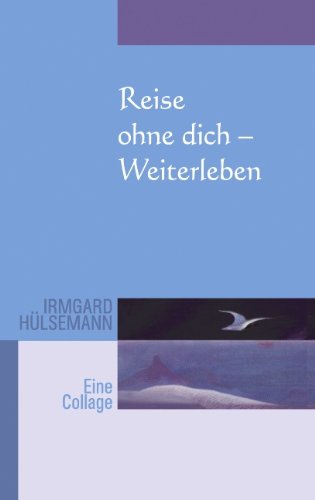 Reise ohne dich - Weiterleben - Irmgard Hülsemann Gebunden
