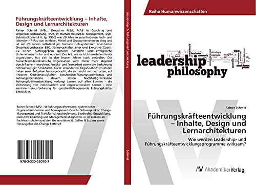 Führungskräfteentwicklung - Inhalte, Design und Lernarchitekturen: Wie werden Leadership- und Führungskräfteentwicklungsprogramme wirksam?