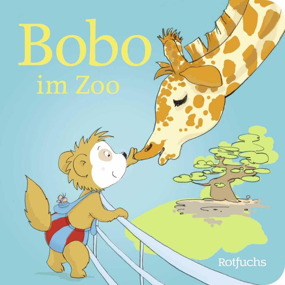Bobo im Zoo: Pappbilderbücher ab 24 Monate (Bobo Siebenschläfer: Pappbilderbücher ab 24 Monate, Band 4)
