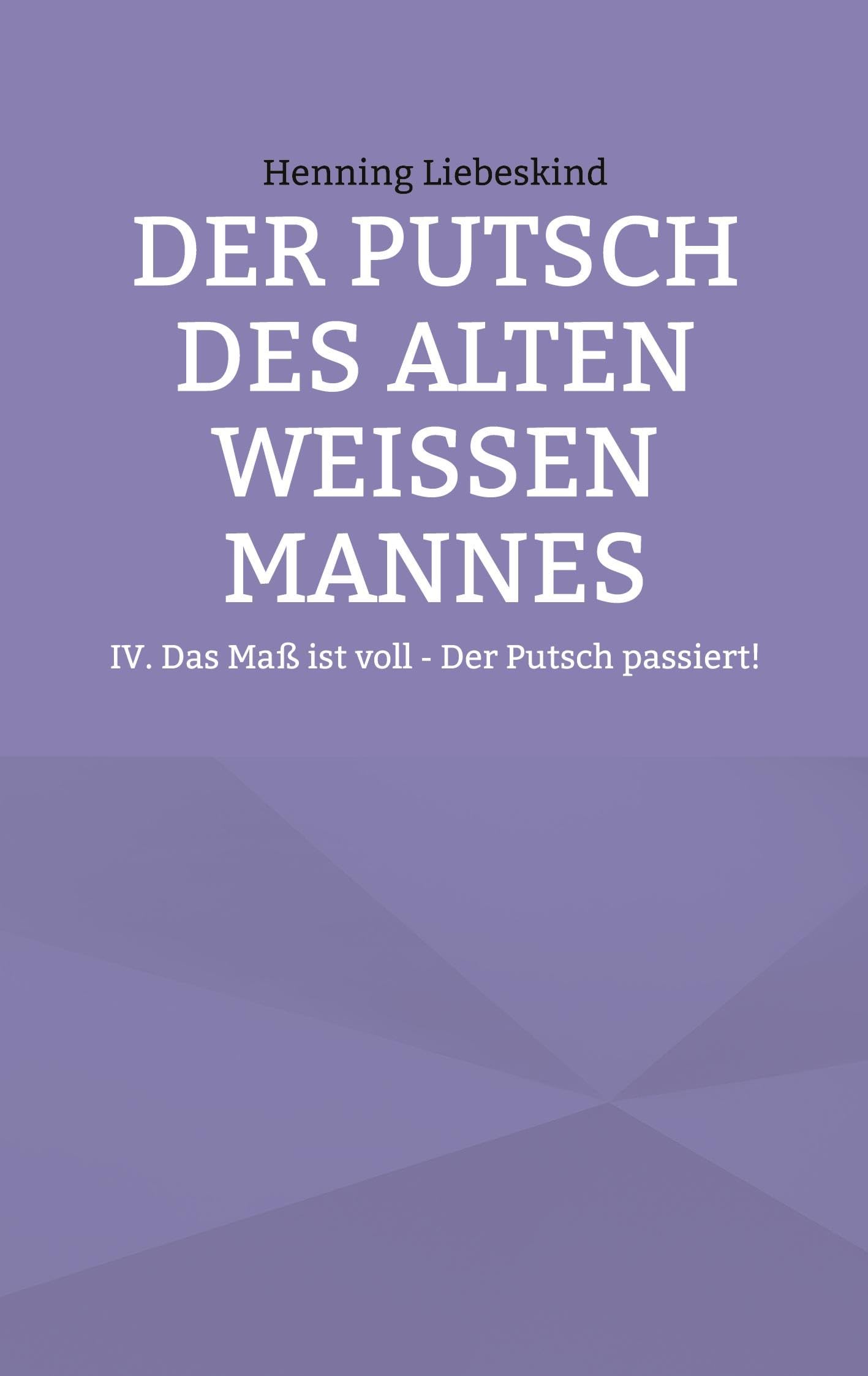 Der Putsch des alten weißen Mannes: Das Maß ist voll - Der Putsch passiert!