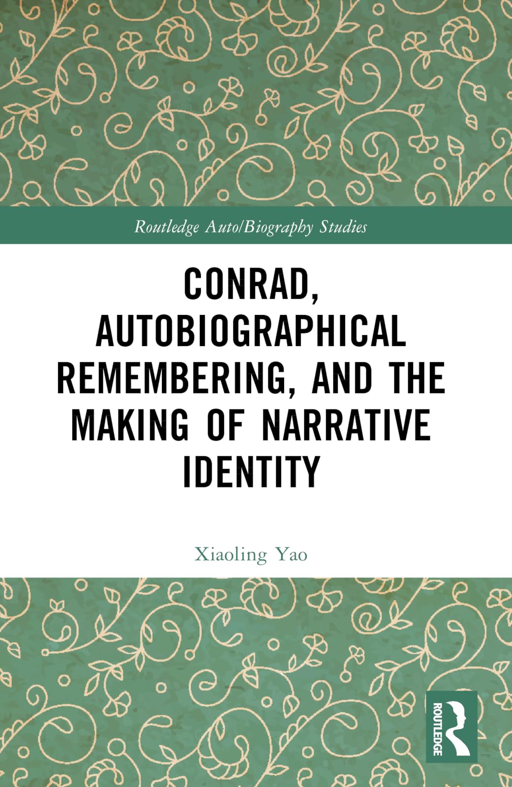 Conrad, Autobiographical Remembering, and the Making of Narrative Identity (Routledge Auto/Biography Studies)