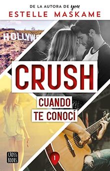 Crush 1. Cuando te conocí (Ficción, Band 1)