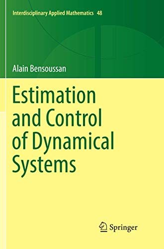 Estimation and Control of Dynamical Systems (Interdisciplinary Applied Mathematics, Band 48)