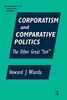 Corporatism and Comparative Politics: The Other Great "Ism" (Comparative Politics (Paperback)) (Comparative Politics (Armonk, N.Y.).)