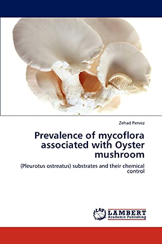 Prevalence of mycoflora associated with Oyster mushroom: (Pleurotus ostreatus) substrates and their chemical control
