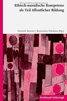 Ethisch-moralische Kompetenz als Teil öffentlicher Bildung: Der Berliner Ansatz zur Konstruktion und Erhebung ethisch-moralischer Kompetenzniveaus im ... Ausblick auf Projekte zur ETiK-International