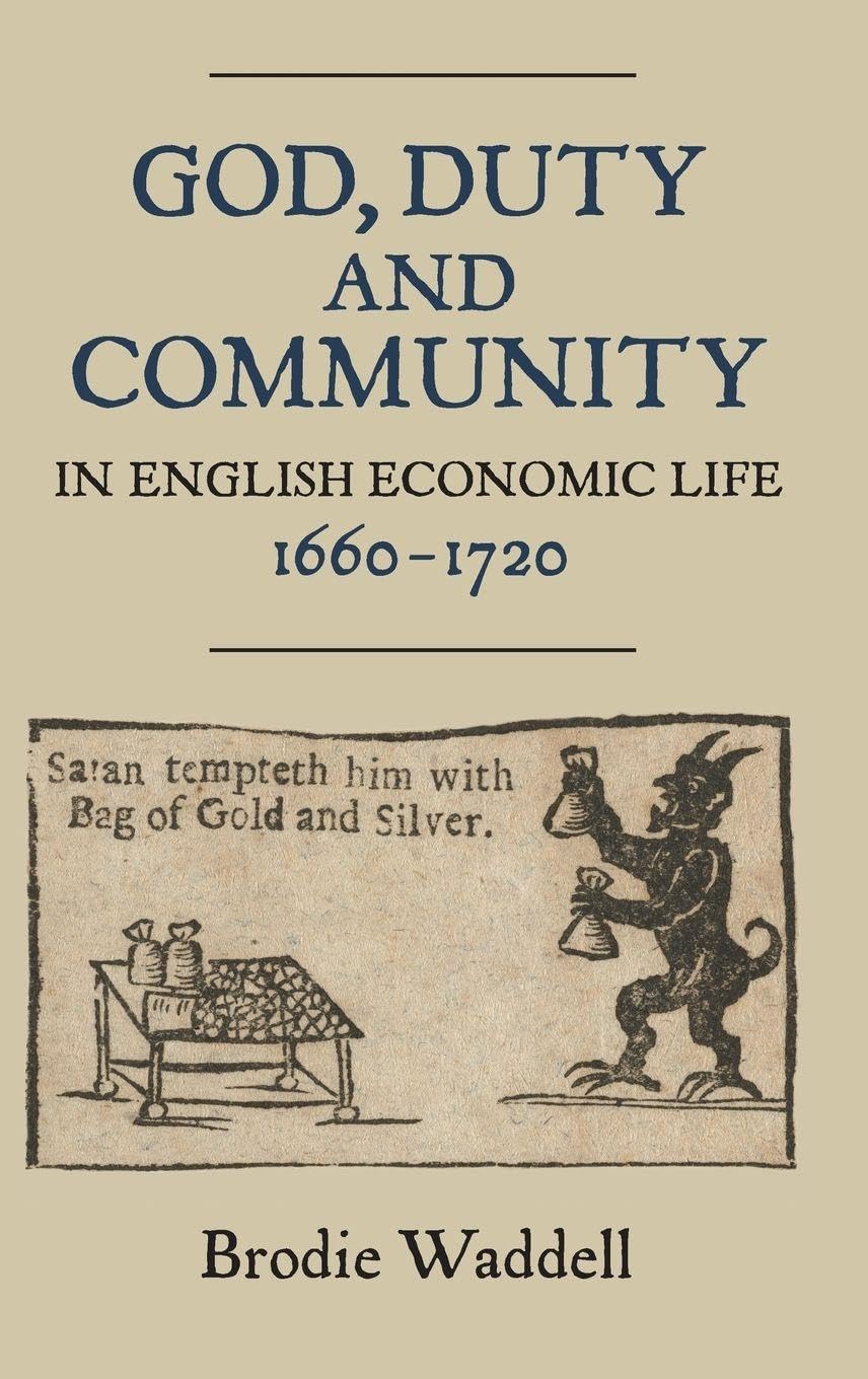 God, Duty and Community in English Economic Life, 1660-1720