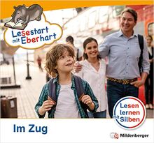 Lesestart mit Eberhart: Im Zug: Themenhefte für Erstleser, Lesestufe 1 (Lesestart mit Eberhart: Lesen lernen mit Silben - Themenhefte für Erstleser - 5 Lesestufen - je 10 Hefte)