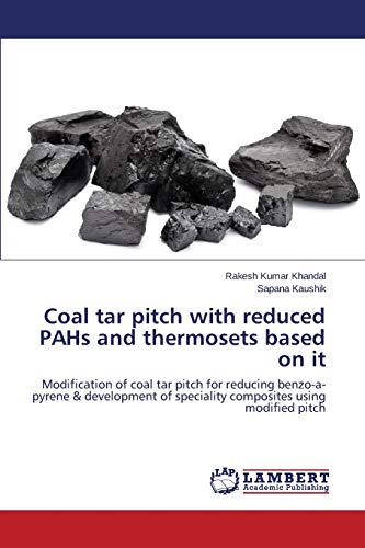Coal tar pitch with reduced PAHs and thermosets based on it: Modification of coal tar pitch for reducing benzo-a-pyrene & development of speciality composites using modified pitch