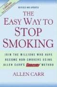 The Easy Way to Stop Smoking: Join the Millions Who Have Become Nonsmokers Using the Easyway Method