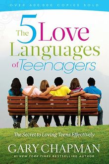 The 5 Love Languages of Teenagers: The Secret of Loving Teens Effectively