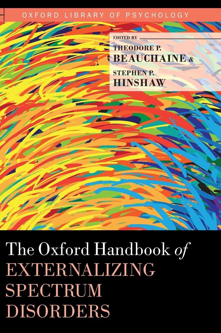 Oxford Handbook of Externalizing Spectrum Disorders (Oxford Library of Psychology)
