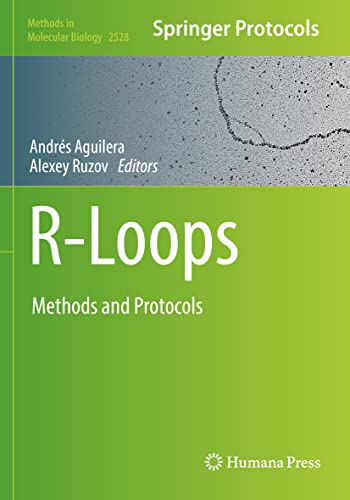 R-Loops: Methods and Protocols (Methods in Molecular Biology, 2528, Band 2528)