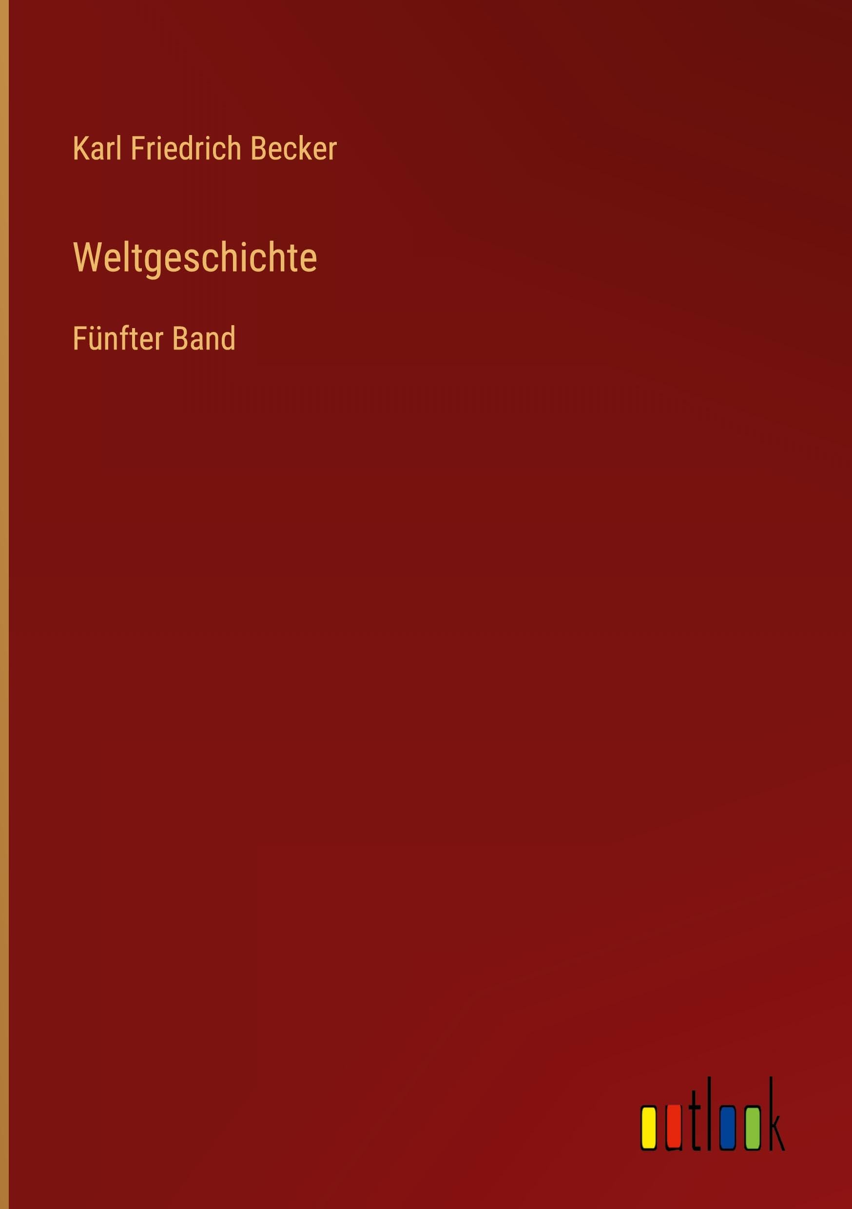 Weltgeschichte: Fünfter Band