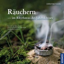 Räuchern im Rhythmus des Jahreskreises: Die Kraft der Natur durch achtsam gestaltete Räucherrituale im Jahreslauf erfahren