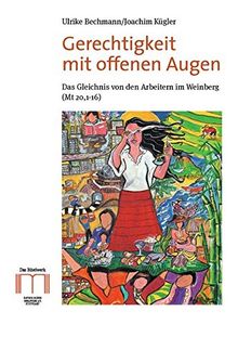 Gerechtigkeit mit offenen Augen: Die Gleichnisse von den Arbeitern im Weinberg (Mt 20,1-16)