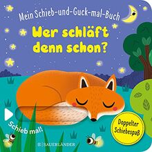 Mein Schieb & Guck-mal-Buch: Wer schläft denn schon?: Gute Nacht Spielbuch ab 2 Jahren