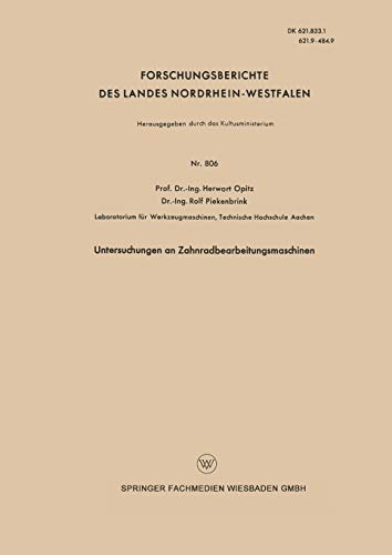 Untersuchungen an Zahnradbearbeitungsmaschinen (Forschungsberichte des Landes Nordrhein-Westfalen, 806, Band 806)