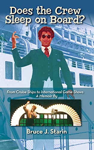 Does the Crew Sleep Onboard? From Cruise Ships to International Game Shows (hardback)
