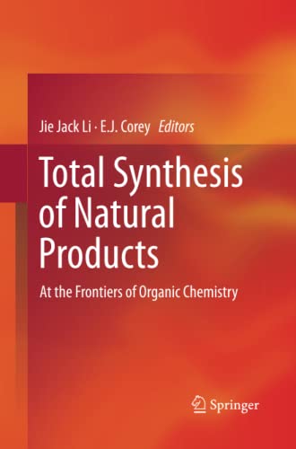 Total Synthesis of Natural Products: At the Frontiers of Organic Chemistry