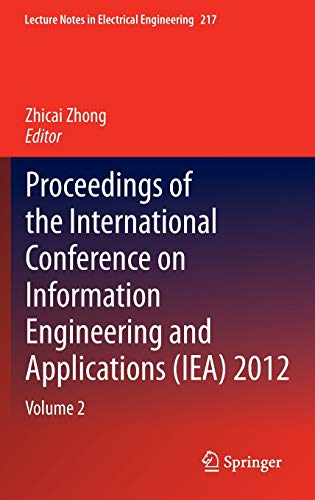 Proceedings of the International Conference on Information Engineering and Applications (IEA) 2012: Volume 2 (Lecture Notes in Electrical Engineering, 217, Band 217)