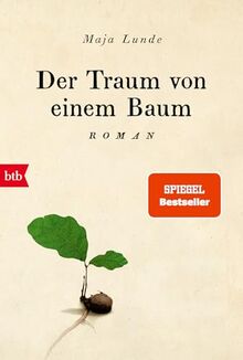 Der Traum von einem Baum: Roman (Klimaquartett, Band 4)