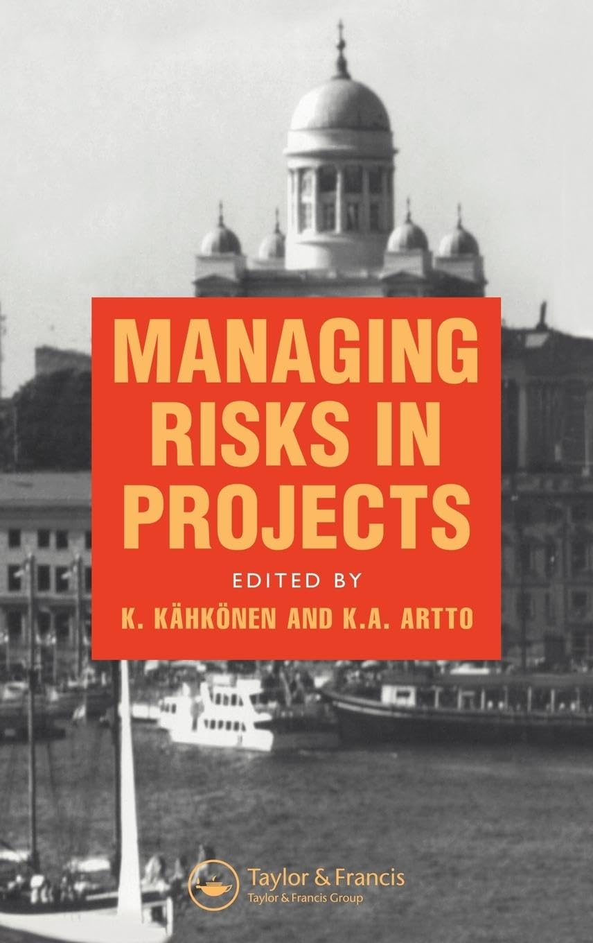 Managing Risks in Projects: Proceedings of the Ipma Symposium on Project Management 1997, Helsinki, Finland, 17-19 September, 1997