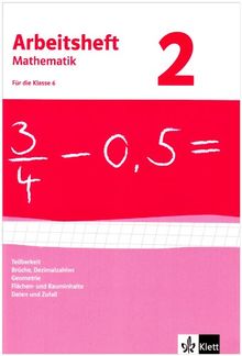 Arbeitshefte Mathematik - Neubearbeitung: Arbeitsheft Mathematik 2. Für 6. Klasse. Neubearbeitung. Arbeitsheft mit Lösungsheft. Teilbarkeit, Brüche, ... und Rauminhalte, Daten und Zufall: BD 2