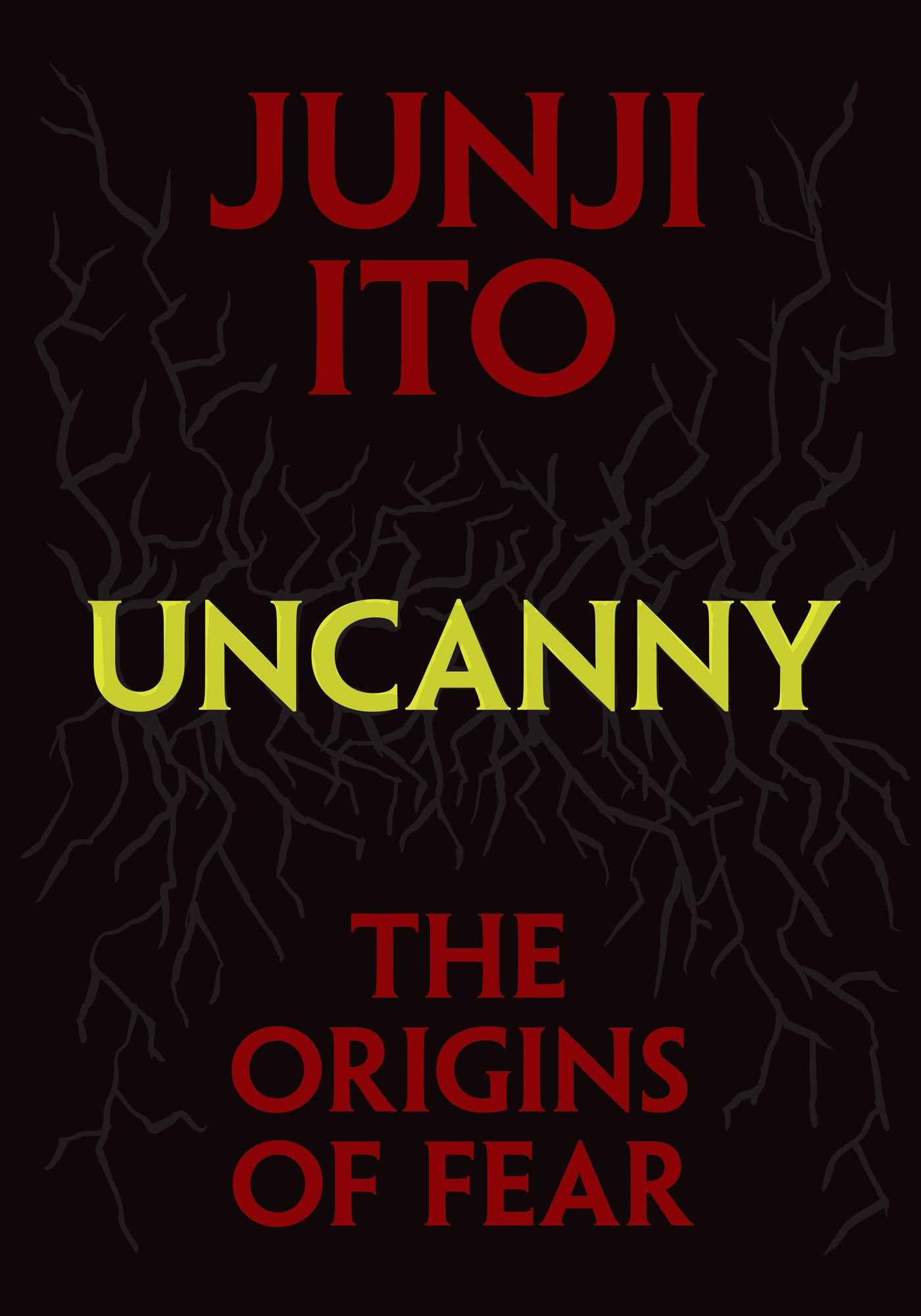 Ito, Junji: Uncanny: The Origins of Fear
