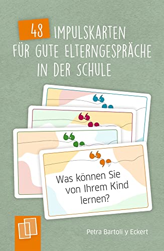48 Impulskarten für gute Elterngespräche in der Schule: rund ums Erziehen, Lernen und Fördern; für Einzelgespräche, Elternsprechtag und Gespräche zwischen Eltern und Kindern