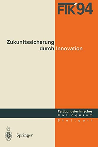 FTK '94. Fertigungstechnisches Kolloquium: Schriftliche Fassung der Vorträge zum Fertigungstechnischen Kolloquium am 8./9. November 1994 in Stuttgart (German Edition)