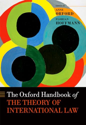 The Oxford Handbook of the Theory of International Law (Oxford Handbooks)