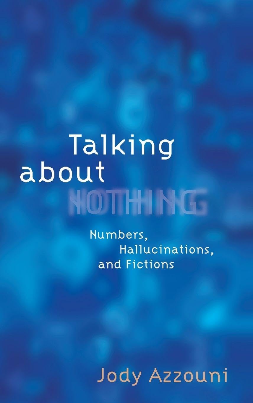 Talking About Nothing: Numbers, Hallucinations, and Fictions