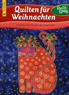 Quilten für Weihnachten. 25 farbenfrohe Projekte von Laurel Burch von Burch, Laurel | Buch | Zustand sehr gut