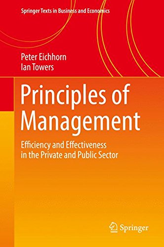 Principles of Management: Efficiency and Effectiveness in the Private and Public Sector (Springer Texts in Business and Economics)