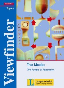 Viewfinder Topics. New edition. The Media. The Power of Persuasion. Schülerbuch