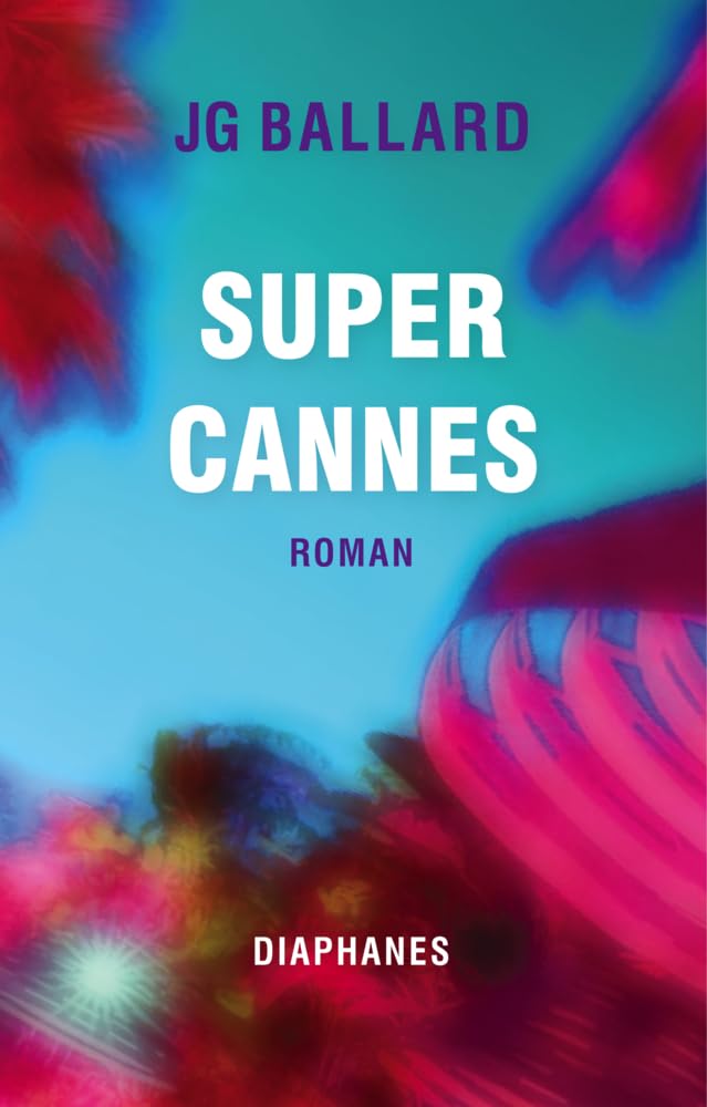 Ballard, J. G.: Super Cannes