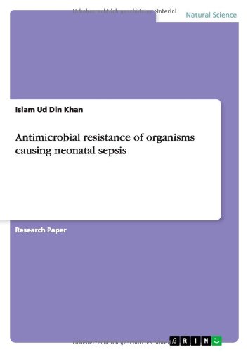 Antimicrobial resistance of organisms causing neonatal sepsis