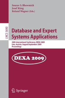 Database and Expert Systems Applications: 20th International Conference, DEXA 2009, Linz, Austria, August 31 - September 4, 2009, Proceedings (Lecture Notes in Computer Science, Band 5690)