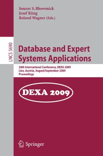 Database and Expert Systems Applications: 20th International Conference, DEXA 2009, Linz, Austria, August 31 - September 4, 2009, Proceedings (Lecture Notes in Computer Science, Band 5690)