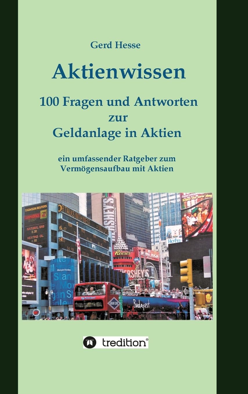 Aktienwissen, Themen: Aktien-Börse-Geldanlage-Geldanlage in Aktien-Börsenwissen-Inflation-Währungsreform: 100 Fragen und Antworten zur Geldanlage in ... Ratgeber zum Vermögensaufbau mit Aktien