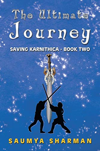 The Ultimate Journey: Saving Karnithica - Book Two