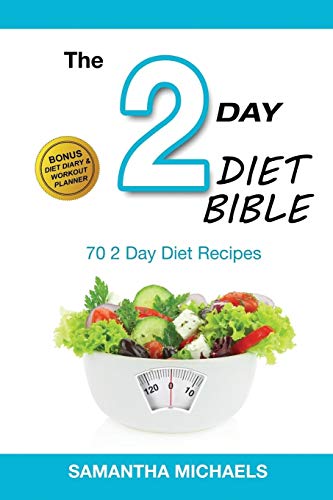 The 2 Day Diet Bible: Top 70 Recipes (With Diet Diary & Workout Journal)
